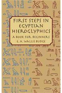 First Steps in Egyptian Hieroglyphics