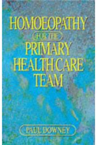 Homoeopathy: A Practical Guide for the Primary Healthcare Team