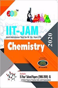 IIT-JAM Joint Admission Test for M.Sc. Chemistry 15 Year?s Solved Papers (2005-2019) and 5 Model Papers (With Explanation) 2020