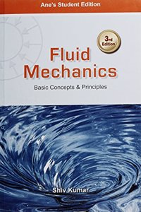 Fluid Mechanics : Basic Concepts and Principles