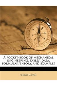 A Pocket-Book of Mechanical Engineering, Tables, Data, Formulas, Theory, and Examples