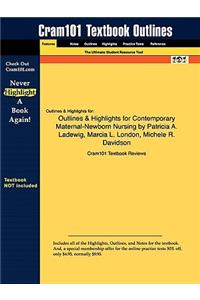 Outlines & Highlights for Contemporary Maternal-Newborn Nursing by Patricia A. Ladewig, Marcia L. London, Michele R. Davidson