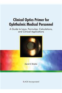 Clinical Optics Primer for Ophthalmic Medical Personnel