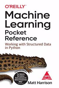 Machine Learning Pocket Reference: Working with Structured Data in Python