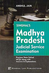 Madhya Pradesh Judicial Service Examination : Previous Years Solved Mcqs Along With Answers And Explanations