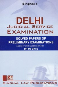 Singhalâ€™S Delhi Judicial Service Examination Solved Papers Of Pre Exams Edition 2020-21