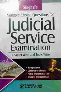 Multiple Choice Questions For Judicial Service Examination (Volume 2) - Chapter-Wise And Topic Wise / Singhal'S Very Latest 2019 Edition Useful For Judicial Service Exam Preparation