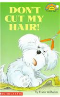 Scholastic Reader: Don't Cut My Hair!: Level 1