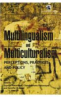 Multilingualism and Multiculturalism: Perceptions, Practices and Policy