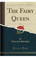 The Fairy Queen, Vol. 1 of 2 (Classic Reprint)