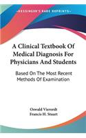 Clinical Textbook Of Medical Diagnosis For Physicians And Students