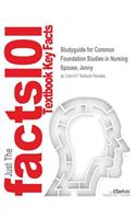 Studyguide for Common Foundation Studies in Nursing by Spouse, Jenny, ISBN 9780702059964