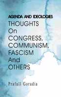 Agenda And Ideologies: Thoughts On Congress, Communism, Fascism and Others