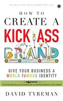 How to Create a Kick-Ass Brand