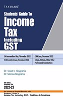 Taxmann's Students' Guide to Income Tax Including GST - The bridge between theory & application, in simple language with explanation in a step-by-step manner & original illustrations | A.Y. 2022-23