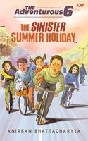 The Adventurous 6 : The Sinister Summer Holiday