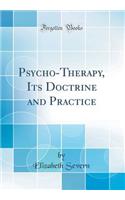 Psycho-Therapy, Its Doctrine and Practice (Classic Reprint)