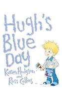 Hugh's Blue Day