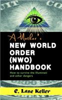 Mother's New World Order (NWO) Handbook