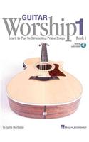 Guitar Worship - Method Book 1: Learn to Play by Strumming Praise Songs (Bk/Online Audio)