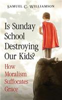 Is Sunday School Destroying Our Kids?