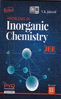 Problems In Inorganic Chemistry For JEE Main & Advanced With PYQ With Complete Solutions For Examination 2023-2024