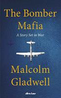 The Bomber Mafia: A Story Set in War