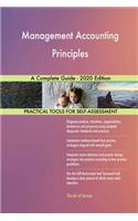 Management Accounting Principles A Complete Guide - 2020 Edition