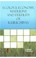 Ecology Economy Matriliny and Fertility of Kurichiyassecond edn