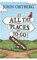 All the Places to Go . . . How Will You Know?