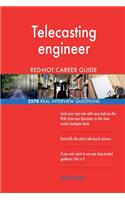 Telecasting engineer RED-HOT Career Guide; 2578 REAL Interview Questions