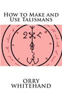 How to Make and Use Talismans