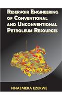 Reservoir Engineering of Conventional and Unconventional Petroleum Resources