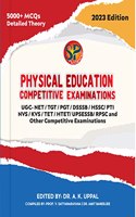 Physical Education Competitive Examinations Book for UGC NET/TGT/PGT/DSSSB / HSSC /PTI/NVS/KVS/HTET/UPSESSB/RPSC and other competitive examinations - 5000+ MCQs & Detailed Theory [Paperback] Prof. V. Satyanarayana,; Dr. Amit Banerjee and Dr. A K Up