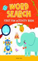 Word Search: First Fun Activity Books for Kids