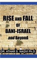 Rise and Fall of Bani Israel & Beyond