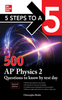 5 Steps to a 5: 500 AP Physics 2 Questions to Know by Test Day, Second Edition