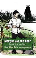 Morgan and the Bear; Based On a True Story