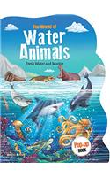 The World of Water Animals [Fresh Water and Marine] Pop-up Book