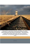 Bancroft's California Lawyer and Book of Forms: Containing Instructions for Ordinary Transactions ... with Numerous Precedents and Forms ... and Adapted, Under the Revised Laws and the Latest Judicial Decisions, to California, Oregon and Washington