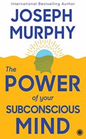 The Power of Your Subconscious Mind