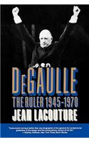 De Gaulle - The Ruler 1945-1970 VOL 2