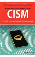 Cism Certified Information Security Manager Certification Exam Preparation Course in a Book for Passing the Cism Exam - The How to Pass on Your First