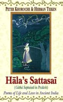 Hala's Sattasai (Gatha Saptasati in Prakrit): Poems of Life and Love in Ancient India