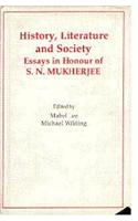 History, Literature and Society: Essays in Honour of Prof. S.N. Mukherjee