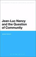 Jean-Luc Nancy and the Question of Community (Bloomsbury Studies in Continental Philosophy)