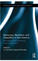 Democracy, Revolution and Geopolitics in Latin America