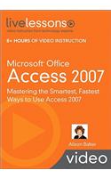 Microsoft Office Access 2007 LiveLessons (Video Training)