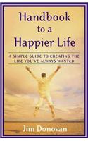 Handbook to a Happier Life