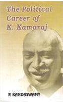 Political Career of K. Kamraj (The): A Study of the Politics of Tamil Nadu 1920-75